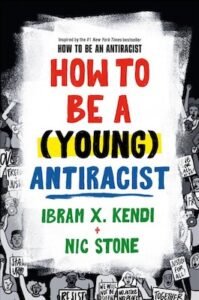 Cover of the book "How To Be A (Young) Antiracist" by Ibram Kendi and Nic Stone