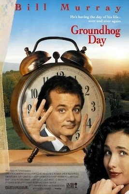 Poster for the 1993 metaphysical thriller Groundhog Day, made shortly before the recreation of Bill Murray's career