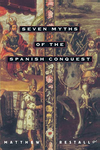 Front cover of the Matthew Restall's monograph on the "Spanish Conquest"