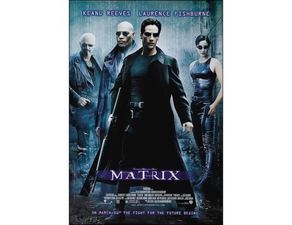 Poster for the 1999 Wachowskis' film The Matrix, starring Keanu Reeves, Laurence Fishburne, Carrie Anne-Moss, Joe Pantoliano, and Hugo Weaving
